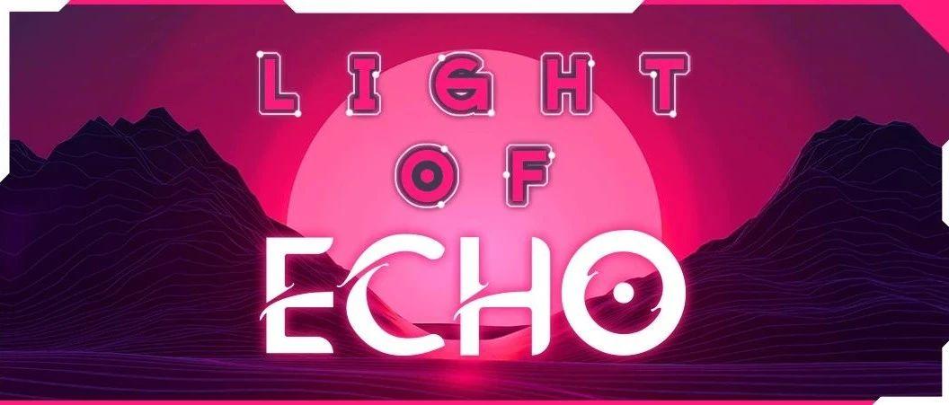 Nov.6-7 LIGHT OF ECHO | 在光影中沉溺，醉心至天亮！