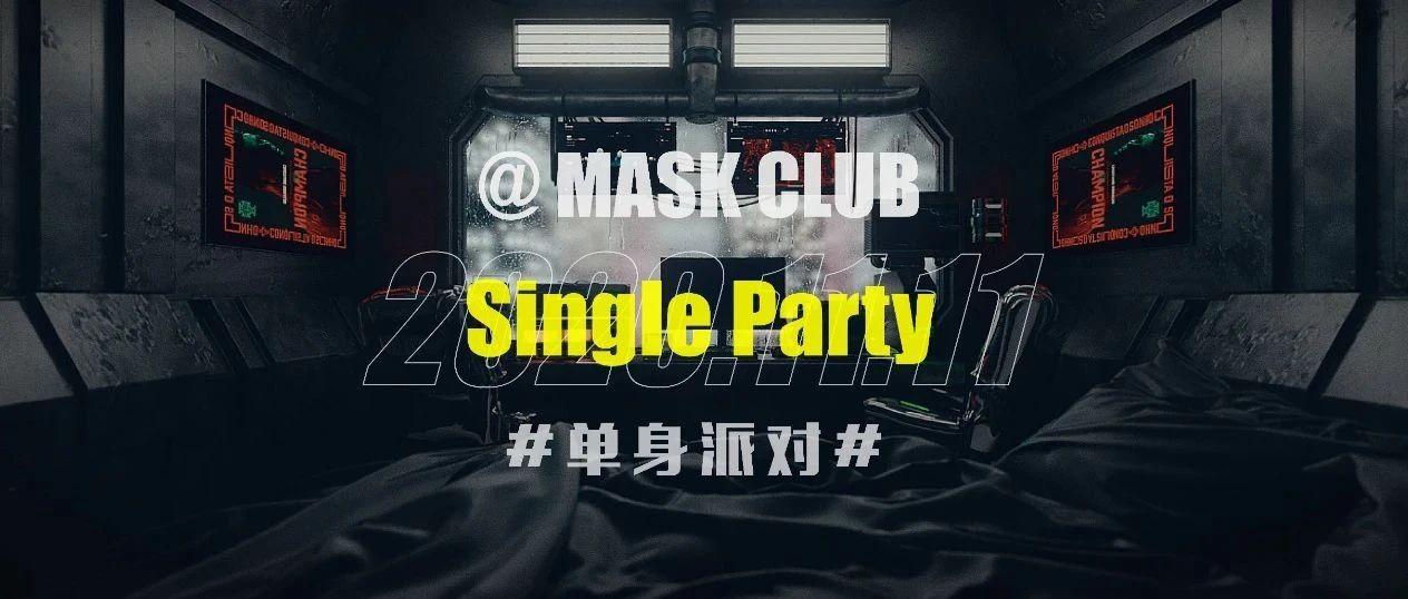 MASK CLUB丨Double Eleven- Single Party