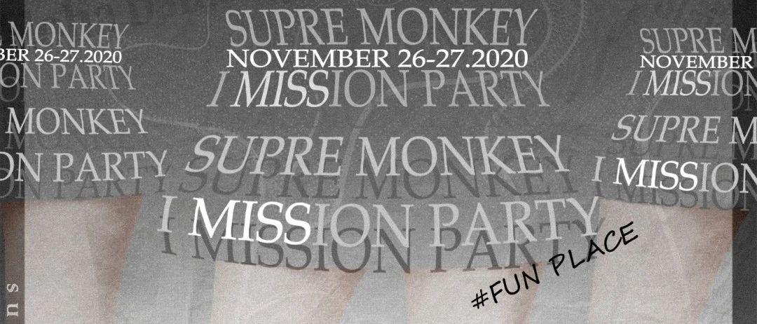 NOV.26-27 | SUPREMONKEY X I MISSION 给你的初冬传递惹火能量