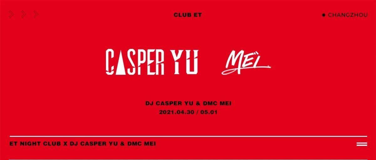 CLUB ET｜MAY DAY CASPER YU &amp; MEI 燃点将至 五一开炸