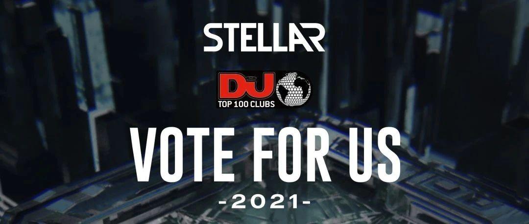 2021 DJ MAG百大俱乐部评选，请为STELLAR投出宝贵的一票！