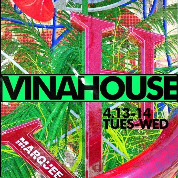 CLUB MARQUEE | 04/13-14 VINA HOUSE 一场娱乐“革命”即将来临！