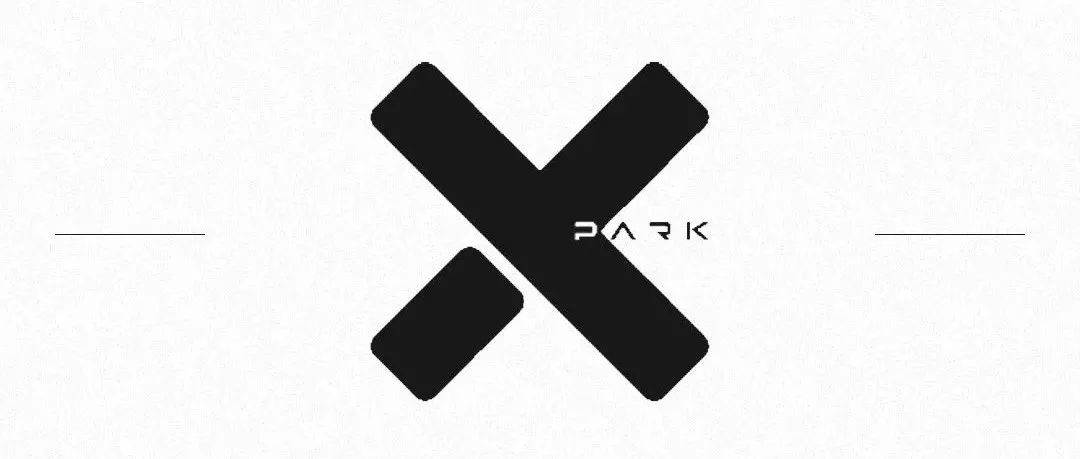 X PARK 丨坐落在南宁的潮流首席代表即将面世