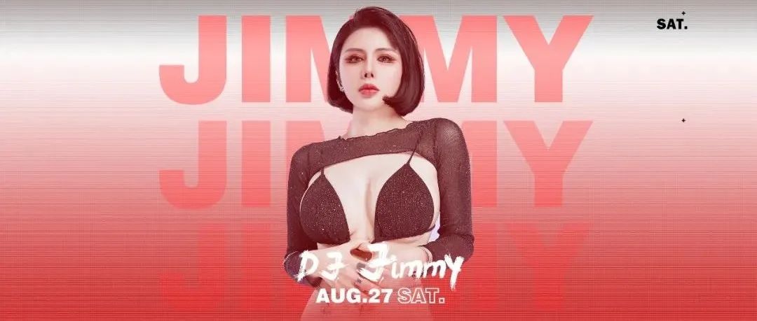 08/27 | 危险！危险！危险！即将进入 &DJ JIMMY轰炸时间! LET'S GET IT