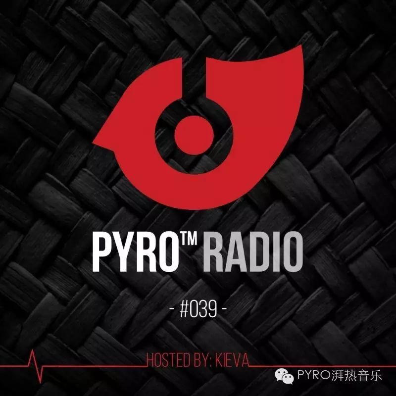 第三十九期|PYRO RADIO电台之声Kieva