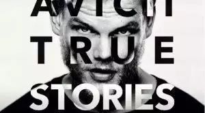 你，是否真的了解Avicii呢？纪录片电影《AVICII: TRUE STORIES》即将上映