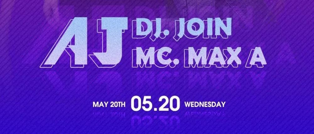 CLUB MIAMI | DJ Join & MC Max A | 助阵5.20，邂逅你的TA!