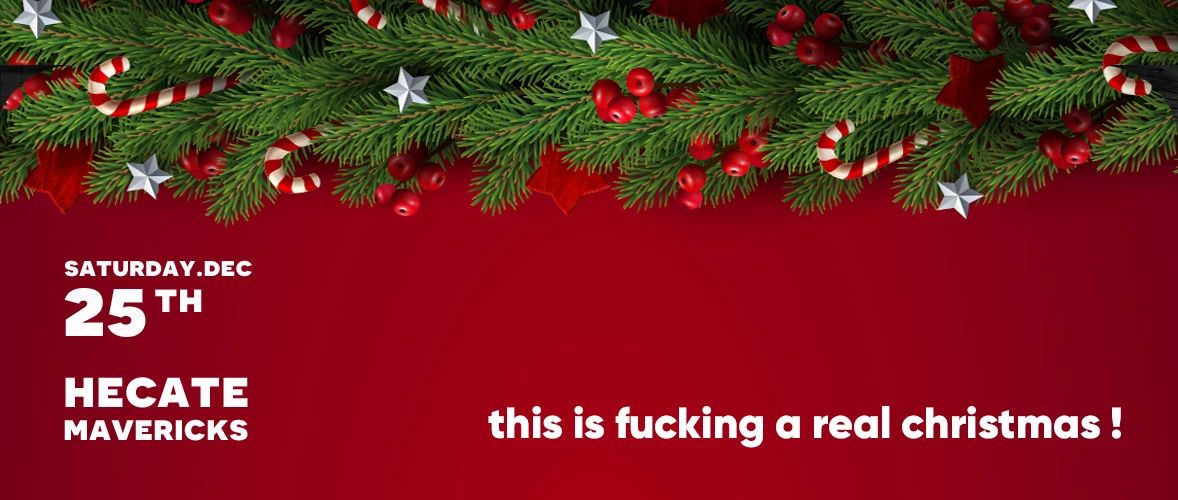 12.25 I That is f**king a real christmas!