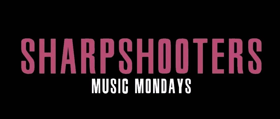 Sharpshooters Music Monday 每周单曲推荐